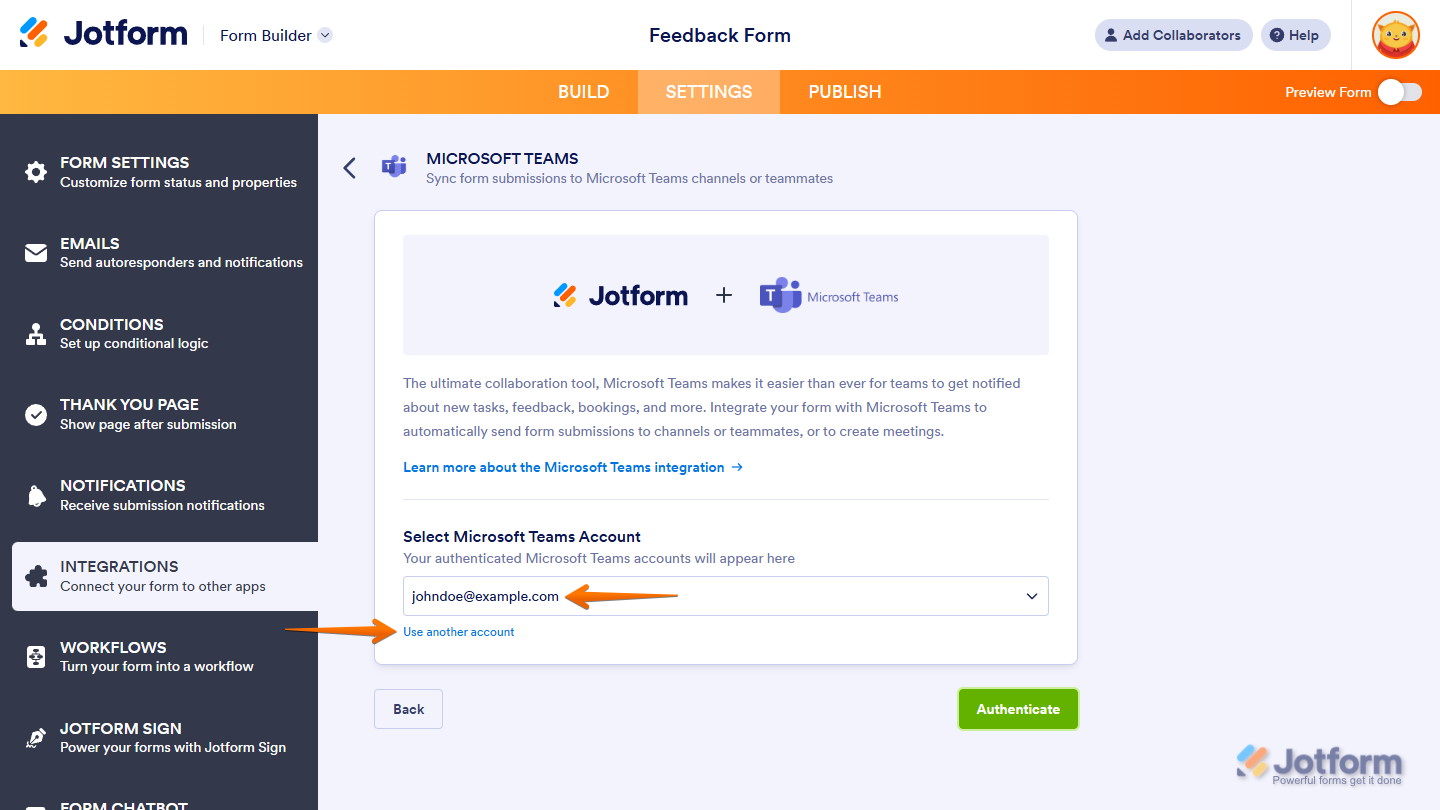 Use saved Microsoft Teams Account in the Microsoft Teams Integrations section under the Settings tab in Jotform Form Builder