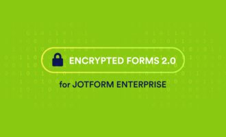 Announcing Encrypted Forms 2.0 for Jotform Enterprise Announcing Encrypted Forms 2.0 for Jotform Enterprise