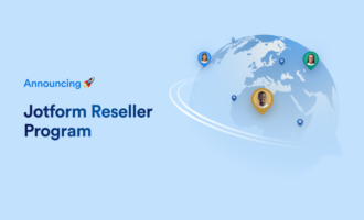 Announcing the Jotform Reseller Program Announcing the Jotform Reseller Program