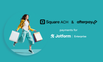 Announcing Square ACH and Afterpay/Clearpay for Jotform Enterprise Announcing Square ACH and Afterpay/Clearpay for Jotform Enterprise