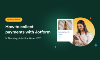 Register for our webinar: How to collect payments with Jotform Register for our webinar: How to collect payments with Jotform