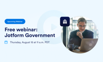 Webinar: Introducing Jotform Government Webinar: Introducing Jotform Government