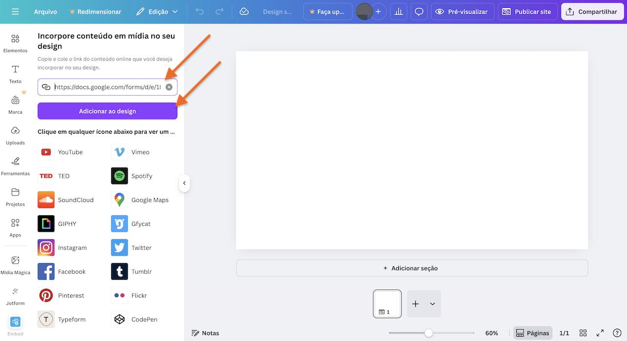 Captura de tela de um projeto em branco no Canva, com setas apontando para a caixa de busca com um link do Formulários Google e o botão "Adicionar ao design" no app Embed