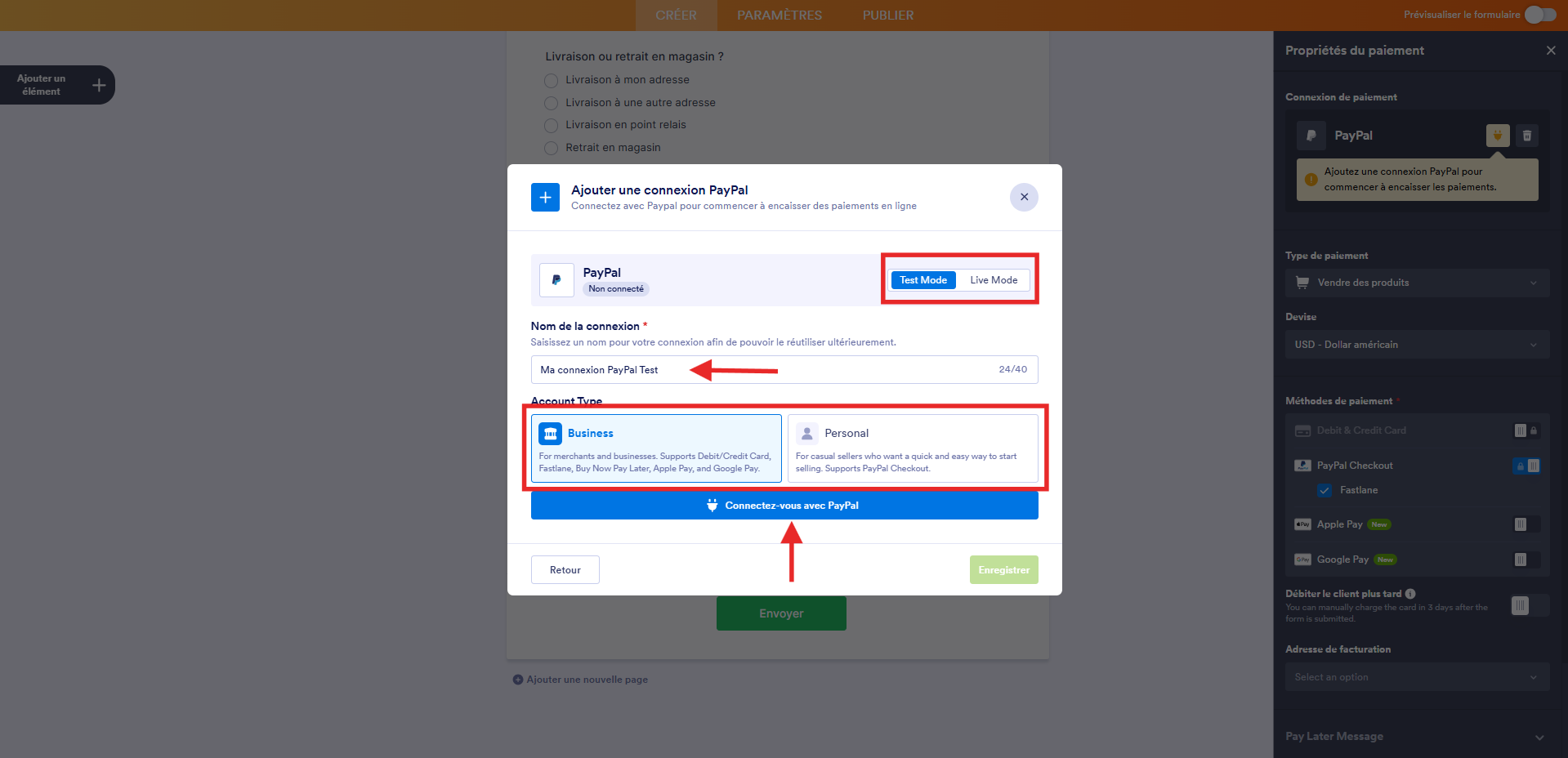 Capture d'écran de la fenêtre modale Ajouter une connexion PayPal dans le Générateur de formulaires Jotform avec un encadré autour de Mode Test/Mode Live, une flèche vers le champ Nom de la connexion, un encadré autour des type de compte Business/Personal et une flèche vers le bouton Connectez-vous avec PayPal