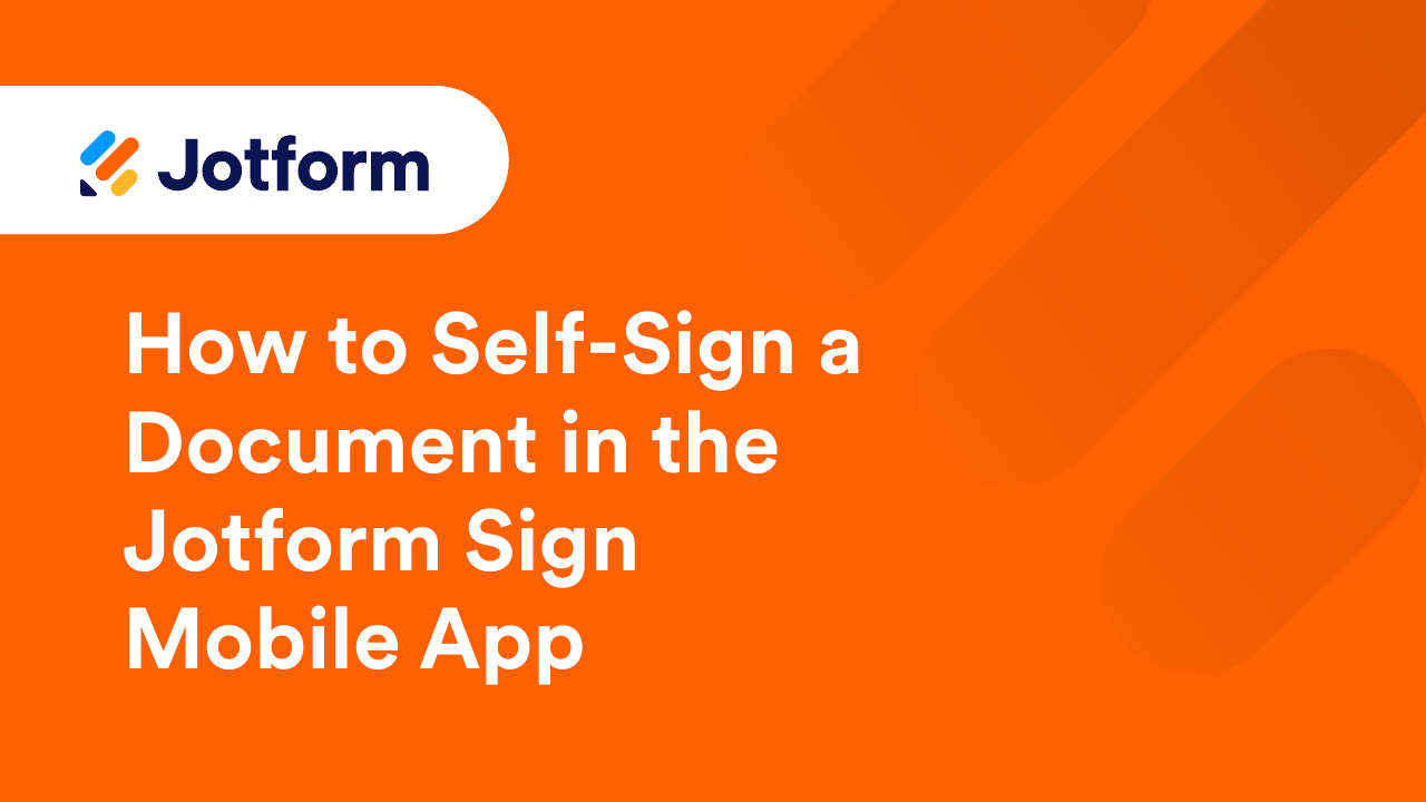 How to Self-Sign a Document in the Jotform Sign Mobile App