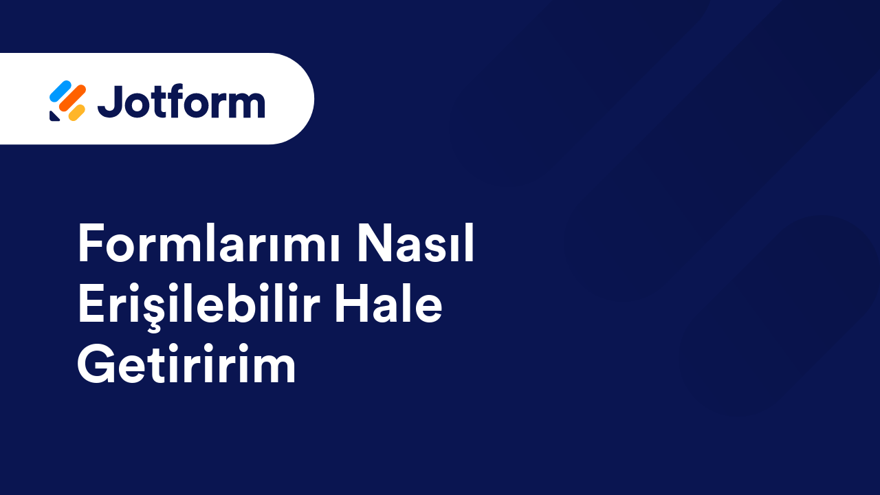 Erişilebilir Formlar Yaratma