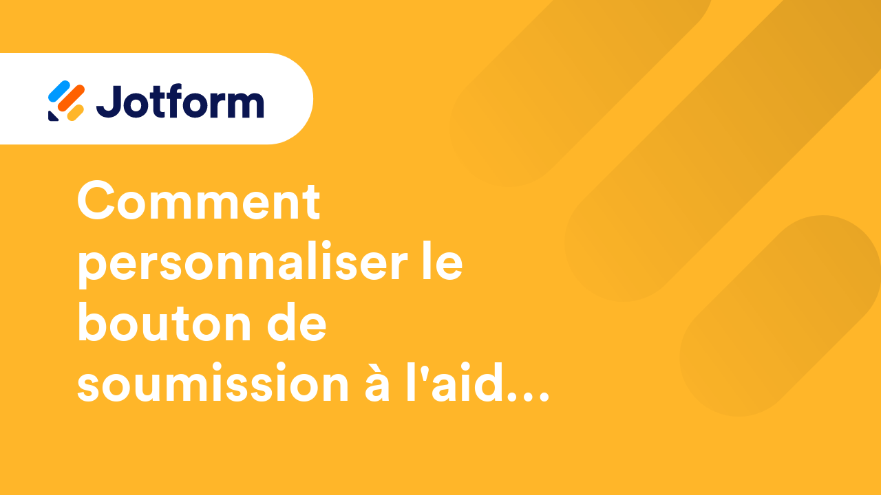 Comment créer de meilleurs formulaires