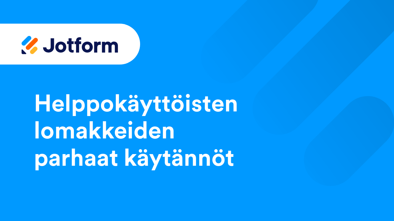 Luo helppokäyttöisiä lomakkeita