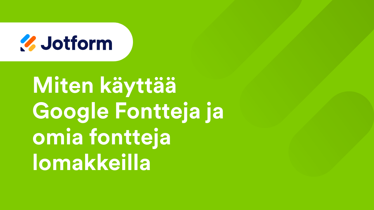 Miten luoda parempia lomakkeita