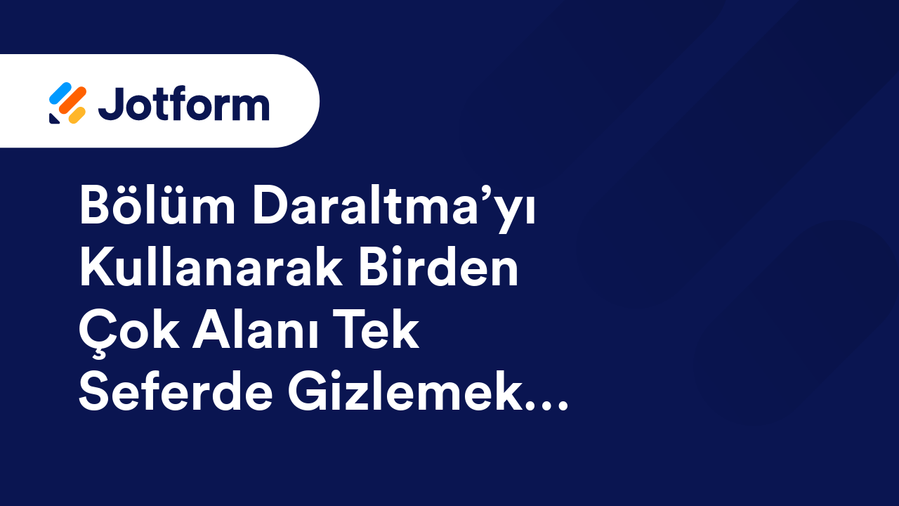 Daha İyi Formlar Oluşturmanın Yolları