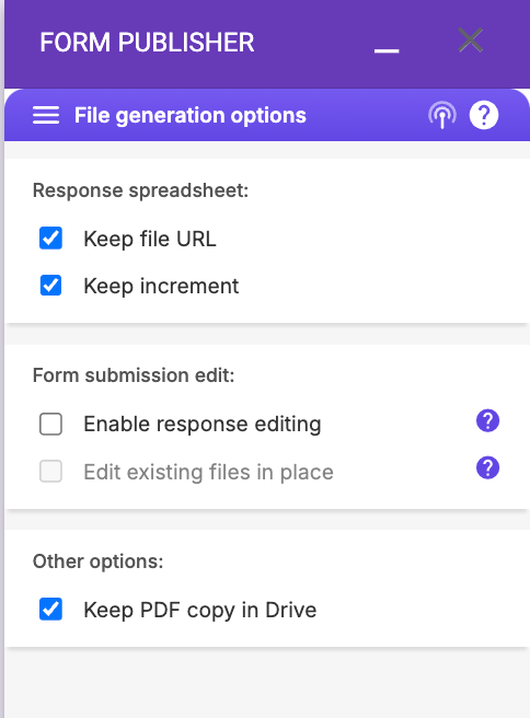 Form Publisher sidebar under “File generation options” with “Keep file URL,” “Keep increment,” and “Keep PDF copy in Drive” checked, and response editing options listed below