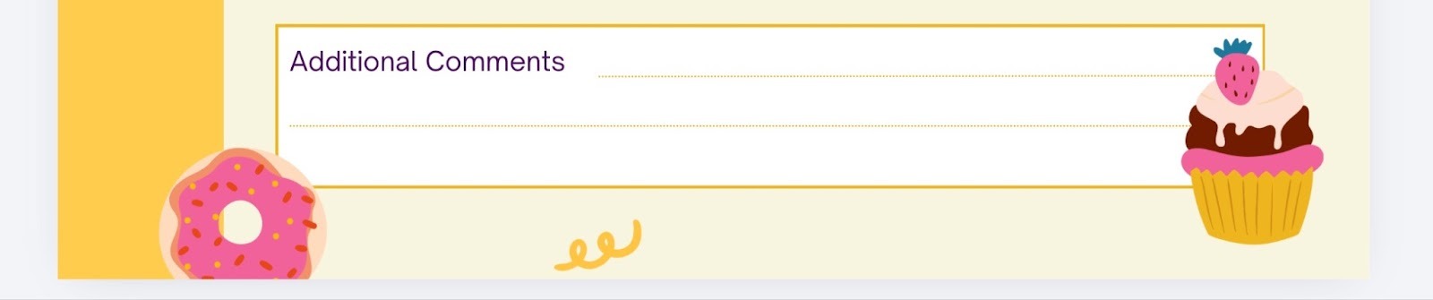 Close-up of a form section labeled “Additional Comments,” showing horizontal lines for typed responses and decorative donut and cupcake illustrations